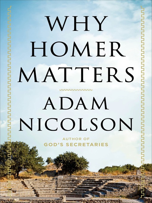 Title details for Why Homer Matters by Adam Nicolson - Wait list